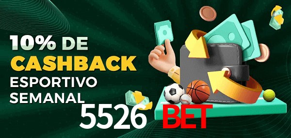 10% de bônus de cashback na 5526 Bet